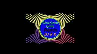 Ging Gang Golly (Pinoy Remix)-DJ RR