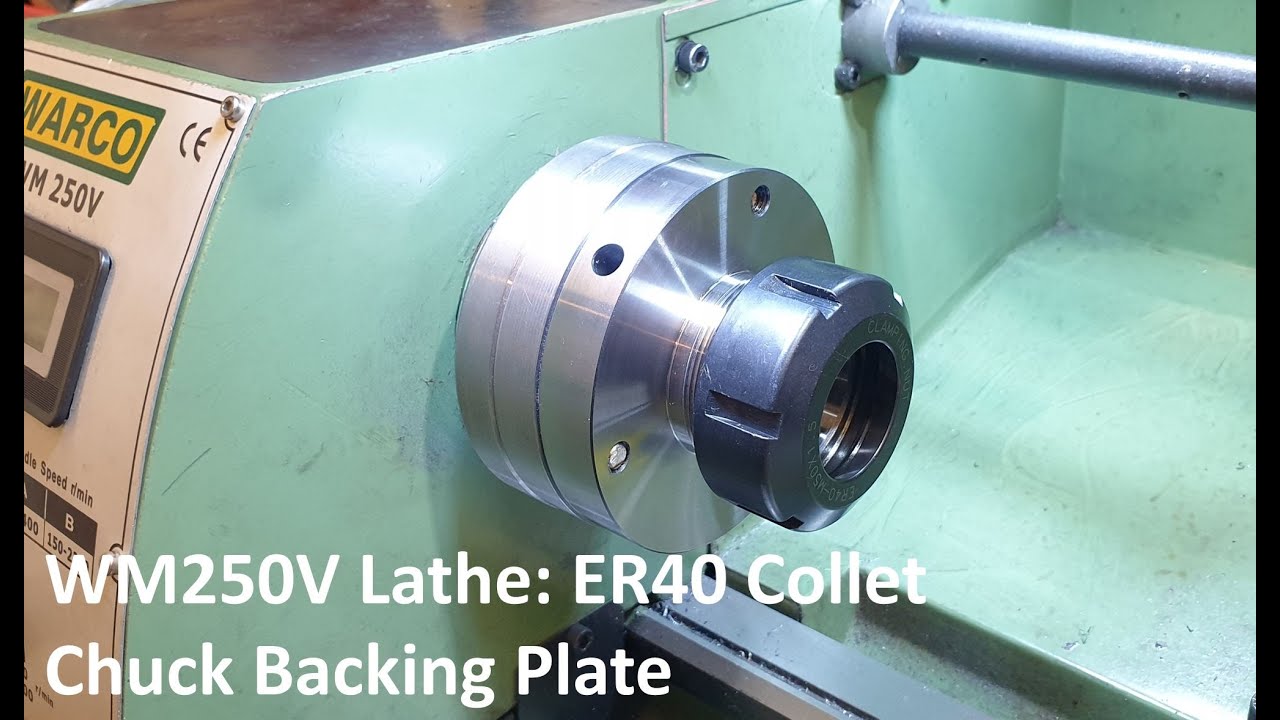Warco WM250V Lathe: ER40 Collet Chuck Backing Plate