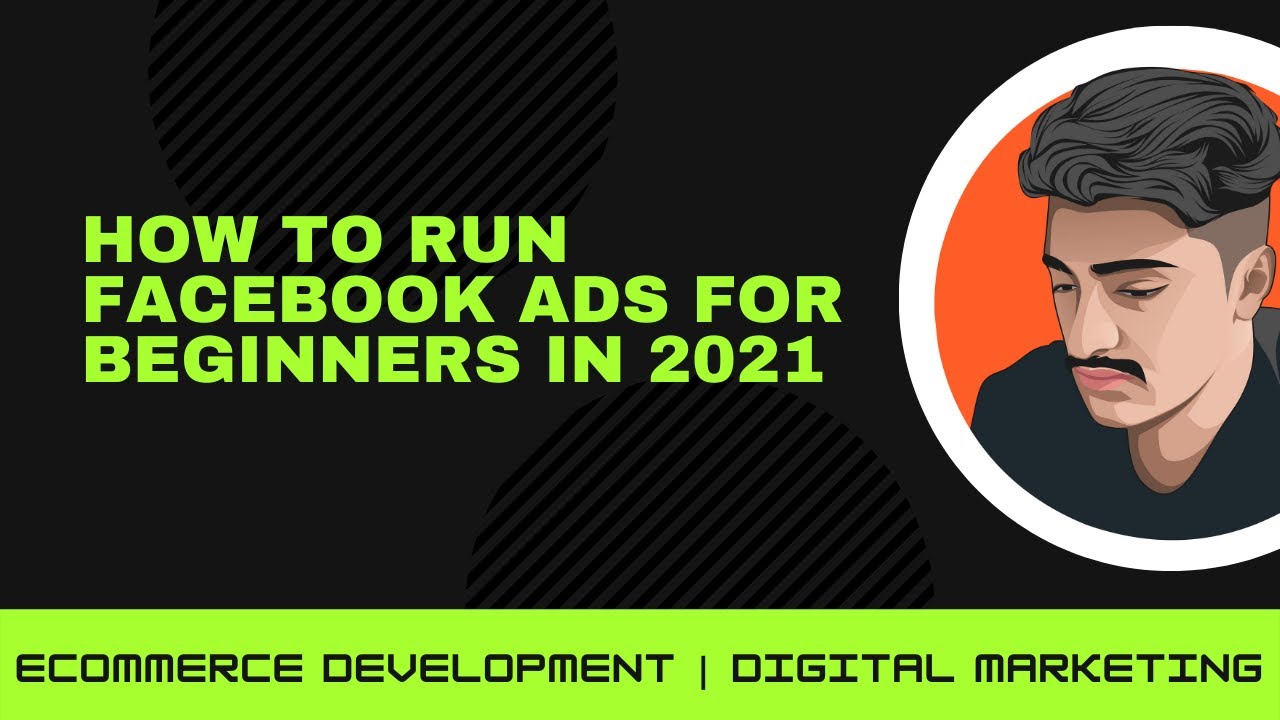 How To Run Facebook Ads in 2021 - Beginners Tutorial (Complete Guide ...