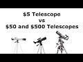 The $5 Telescope vs a $50 and $500 Telescopes.