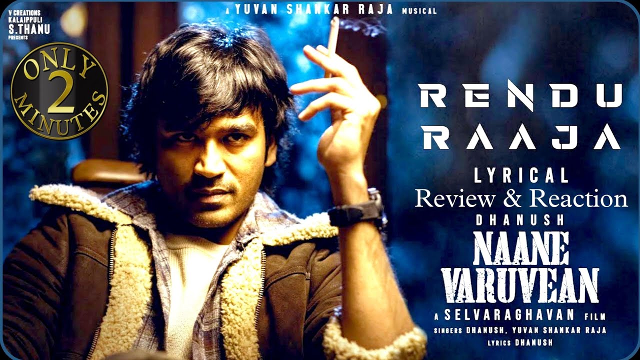 Rendu Raaja-Lyric Video Review & Reaction | Naane Varuvean | Dhanush ...