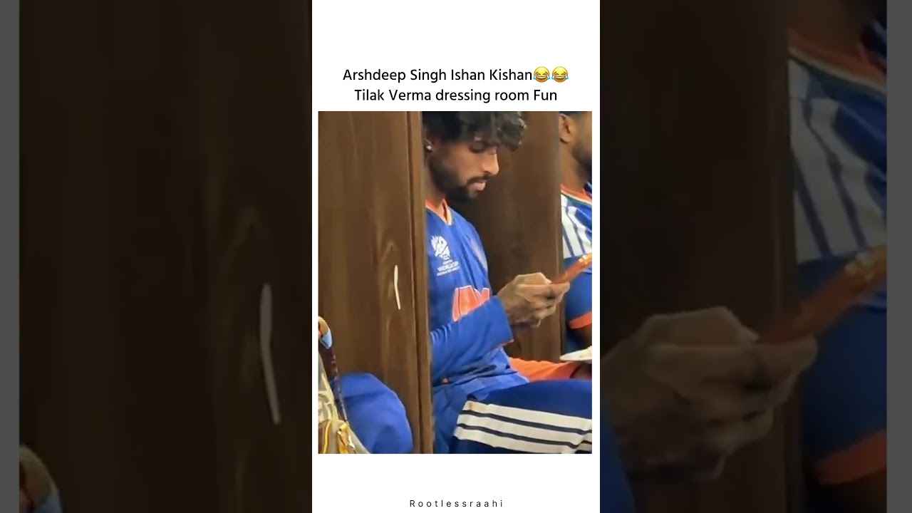 Arshdeep Singh Ishan Kishan Tilak Verma dressing room fun 