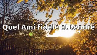 Quel Ami fidèle et tendre