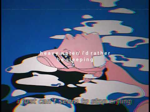 heavy water/ i'd rather be sleeping [slowed + reverb]