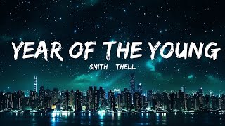 Smith & Thell - Year Of The Young (Lyrics)  | 30mins - Feeling your music
