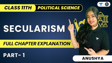 Secularism | Full Chapter Explanation | Part 1 | Class 11 Political Science | Anushya