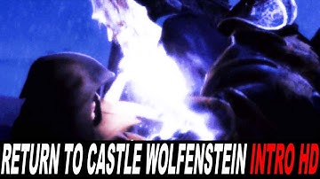 RETURN TO CASTLE WOLFENSTEIN INTRO HD