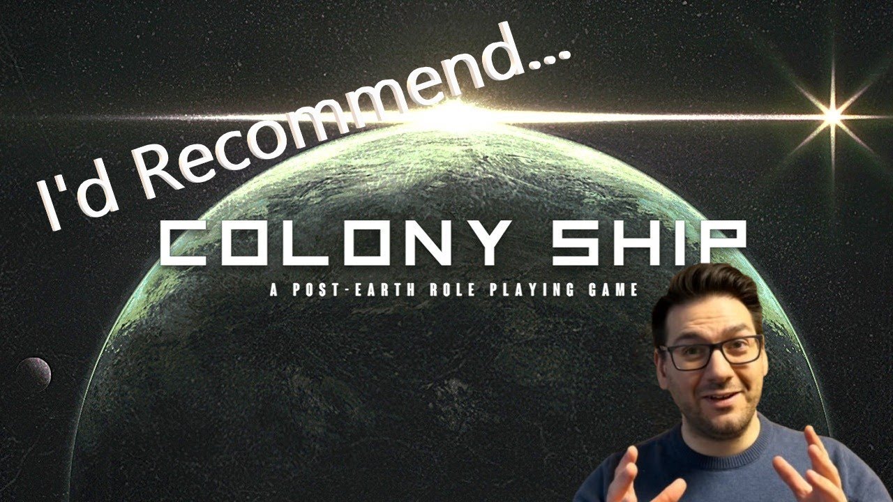 I’d Recommend… Colony Ship: A Post-Earth Role-Playing Game