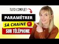 Parametrer sa chaine youtube avec son telephone  crer sa chane youtube sur tlphone en 2022