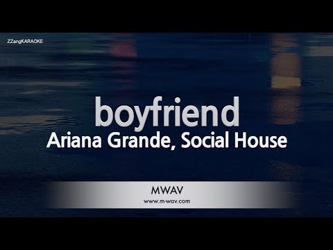 <strong>Ariana</strong> <strong>Grande</strong>, Social House-<strong>boyfriend</strong> (Melody) [ZZang KARAOKE]
