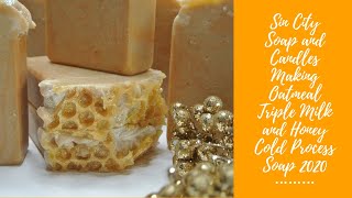 Making Oatmeal Triple Milk and Honey Cold Process Soap July 2020 SV