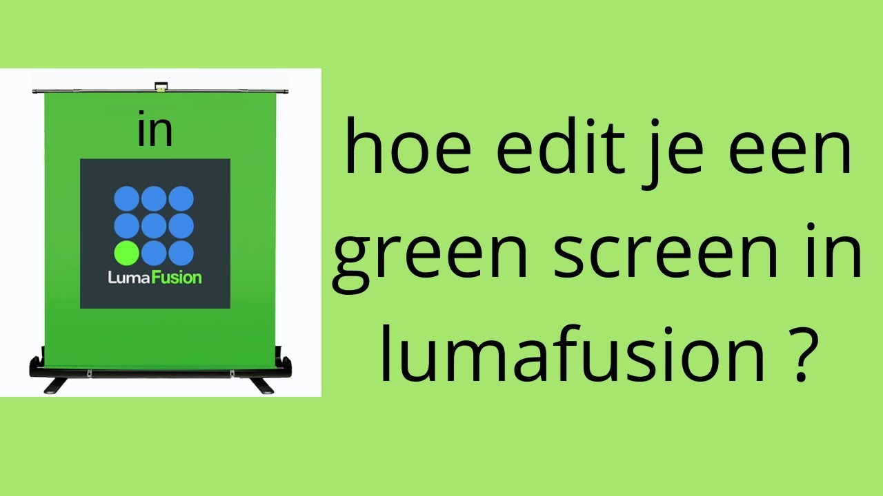 hoe edit je een green screen in lumafusion ? @GeorgeDoetAlles - YouTube
