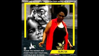 Titanic Dream Podcast Session 225 Deep House Mix By Guru SA