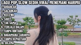 🎶 LAGU POP SLOW SEDIH VIRAL MENEMANI HARIMU, MUSIK POP SLOW TERBARU 2026 ‼️😭