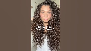 Curly Hair Routine for hydrated and juicy curls