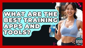 What Are The Best Training Apps And Tools? - Running Beyond Limits