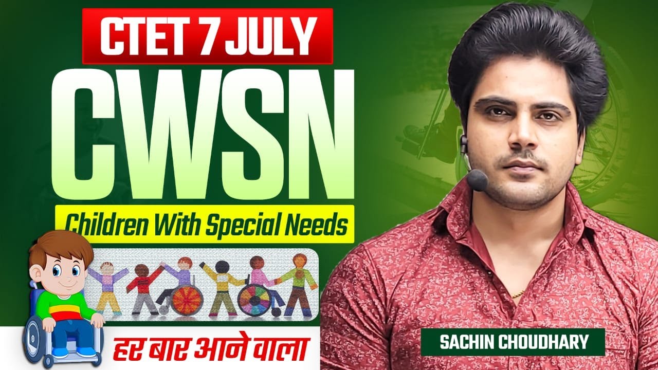 CTET 7 JULY 2024 CWSN by Sachin choudhary live 8pm - YouTube