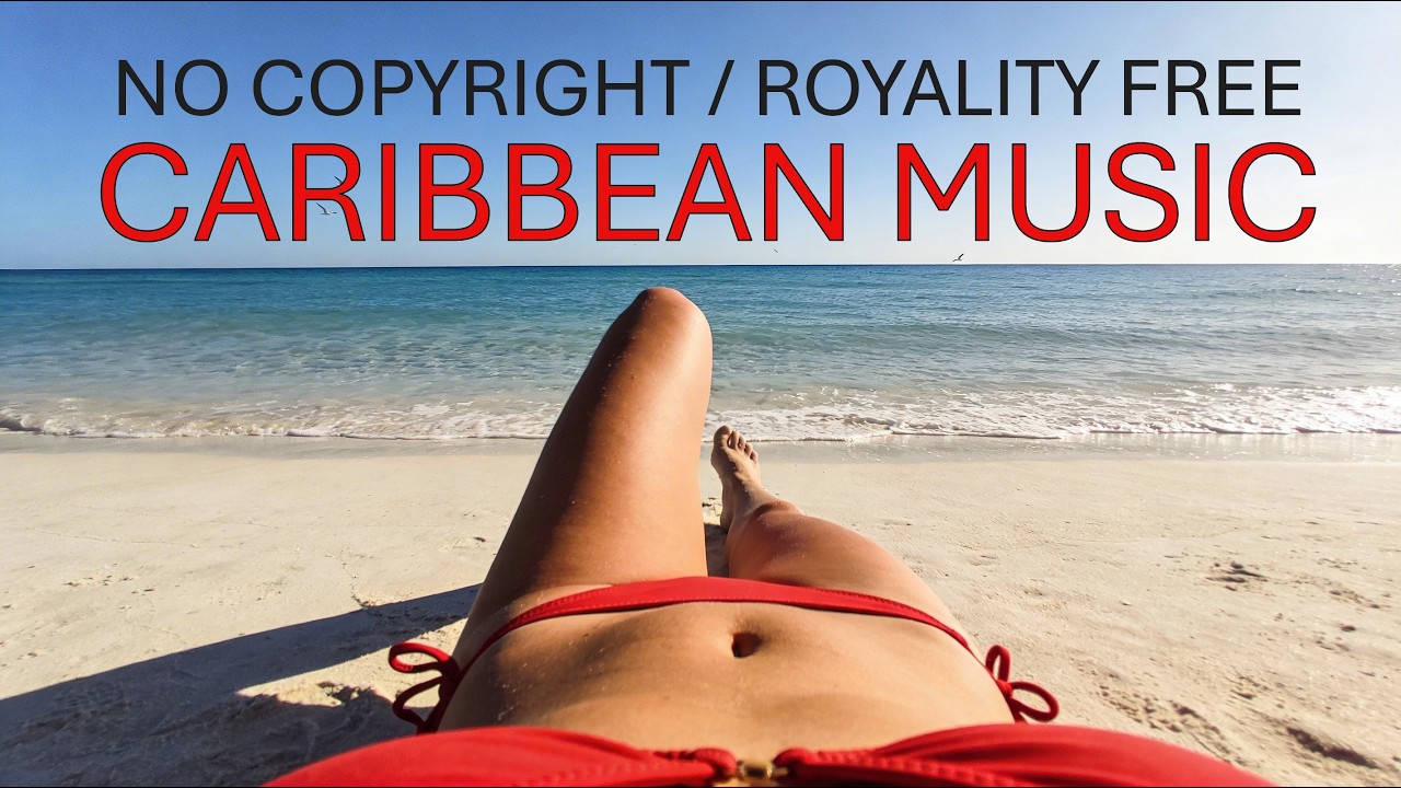 No Copyright Caribbean Music Mix, Royalty Free Instrumental Island Vibes Relax Beach Ambience 2026