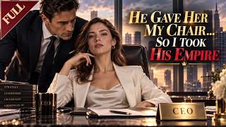 【FULL】He Gave My Office to His Mistress—So I Took Back the Company and My Name