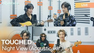 Video thumbnail of "TOUCHED (터치드) - Night View, Acoustic ver. (야경) | K-Pop Live Session | Super K-Pop"