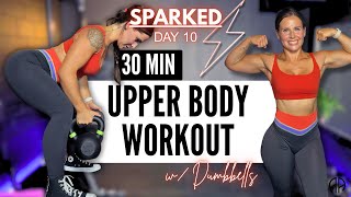 30 MIN UPPER BODY WORKOUT at Home | w/ DUMBBELLS |  SPARKED -Day 10 | Aryana Active 