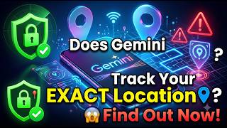Gemini Location Permissions Explained | How Google Uses Your Location & Protects Your Privacy (2026)