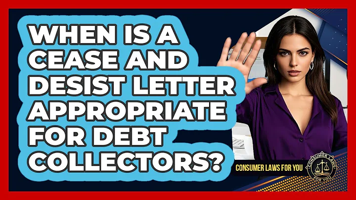When Is a Cease and Desist Letter Appropriate for Debt Collectors?