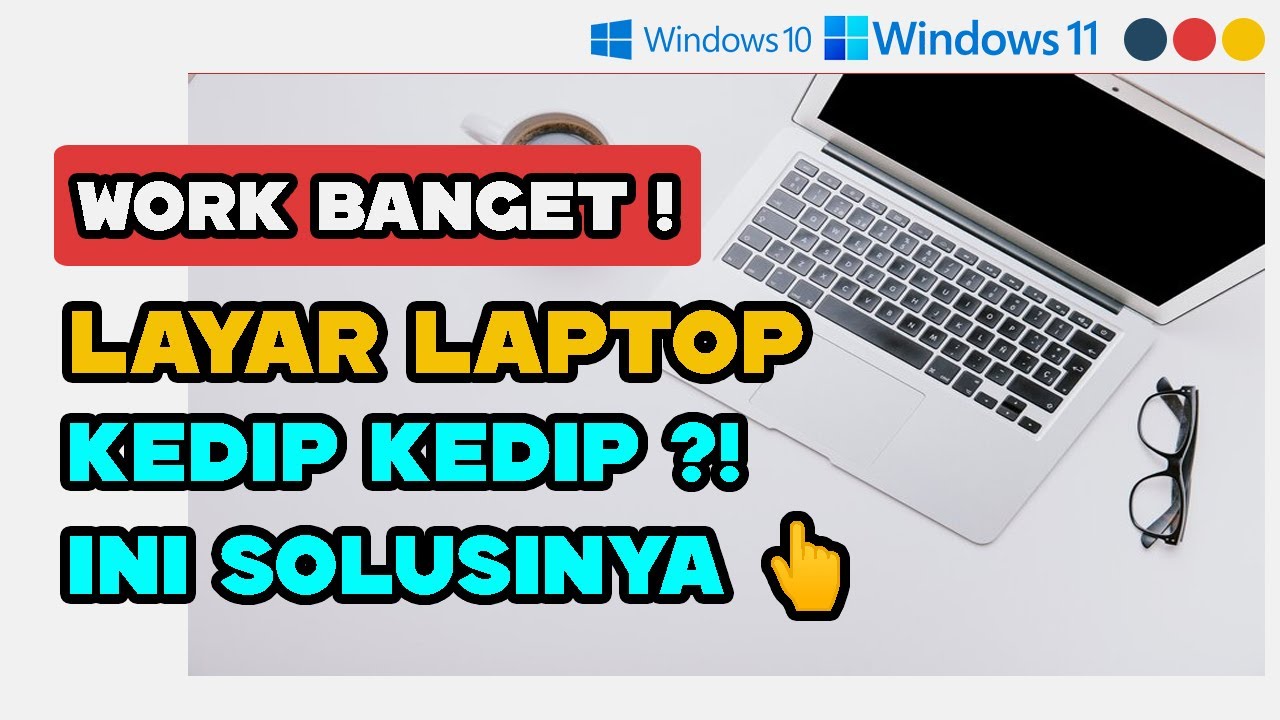 Layar Windows 🔥SOLUSI LAYAR/MONITOR LAPTOP DI WINDOWS 11/10 BERKEDIP-KEDIP - 100% ...