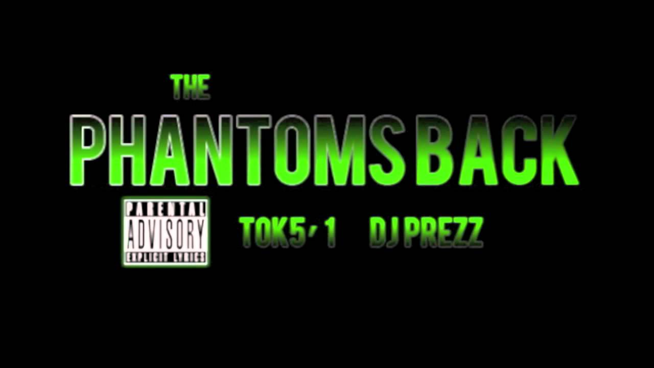 Tok5'1 - The Phantoms Back