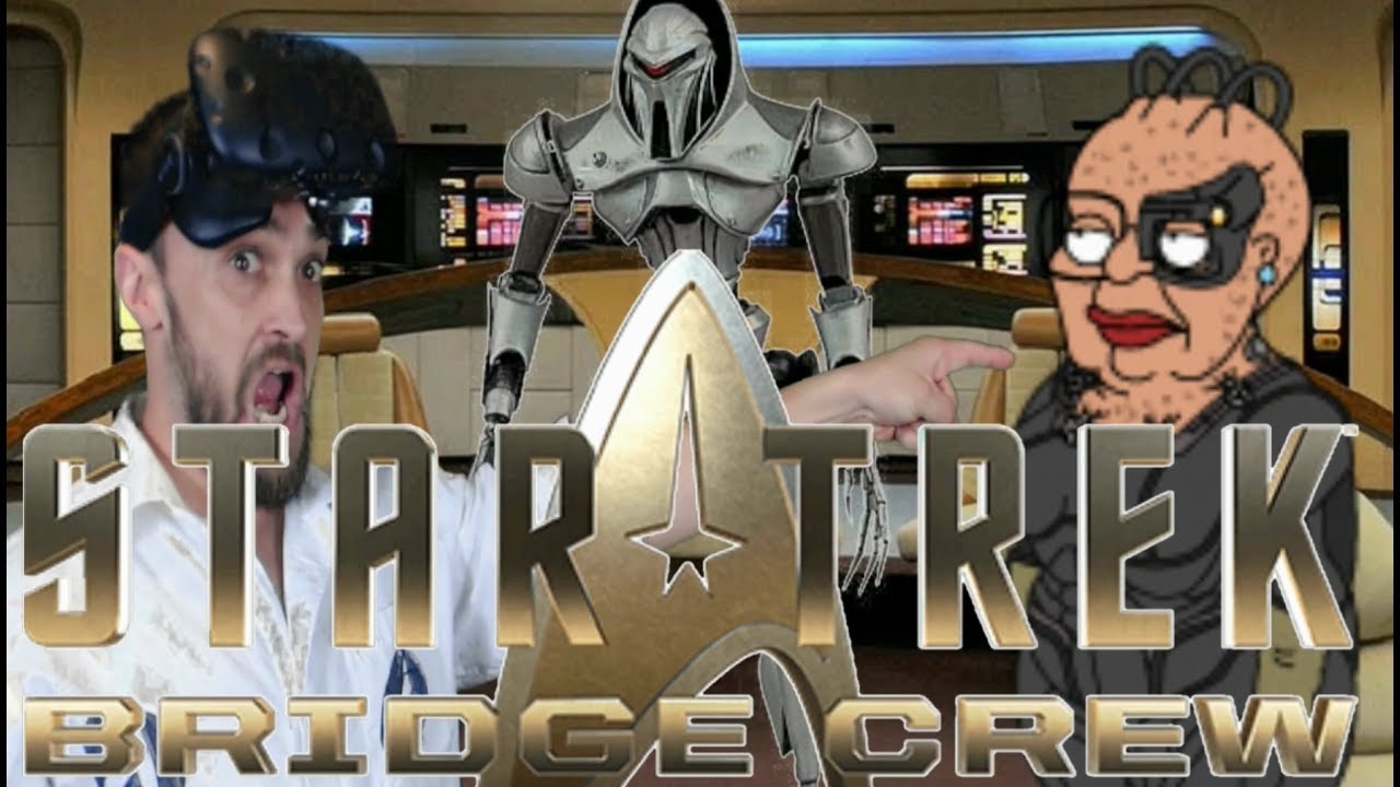 OUR CAPTAIN IS A CYLON STAR TREK BRIDGE CREW 3 HTC VIVE YouTube