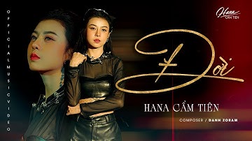 ĐỜI - HANA CẨM TIÊN || OFFICIAL MUSIC VIDEO