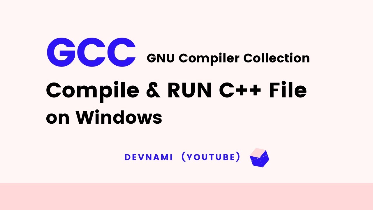 GCC - How to Compile C++ File using GCC on Windows