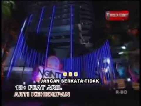 Ariel Noah feat 18+ - Arti Kehidupan