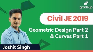 Highway Engineering | RRB/ SSC JE Exams 2019 | Geometric Design Part 2 & Curves Part 1