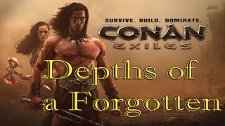 DEPTHS of A FORGOTTEN /  Conan Exiles / Тестовая карта / 18+