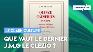 Clash Culture : Fallait-il publier les « quinze causeries en Chine » de J.M.G Le Clézio ?