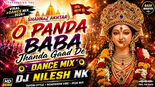 O PANDA BABA JHANDA GAAD DE | SHANAZ AKHTAR - DJ NILESH NK | DANCE MIX 2026 