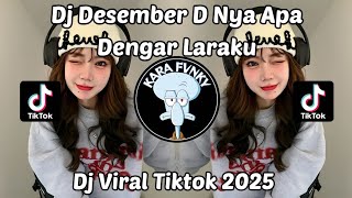 DJ DESEMBER D NYA APA DENGAR LARAKU SUARA HATI INI MEMANGGIL NAMAMU - DJ SEPARUH AKU VIRAL TIKTOK !!