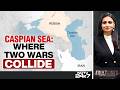 Why The Caspian Sea Has Become The Ukraine War's New Flashpoint