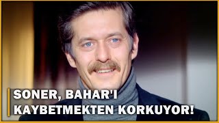 Soner, Bahar'ı Kaybetmekten Korkuyor! - Öyle Bir Geçer Zaman Ki 99.Bölüm