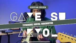Gaye Su Akyol - İstikrarlı Hayal Hakikattir (Solo Cover)
