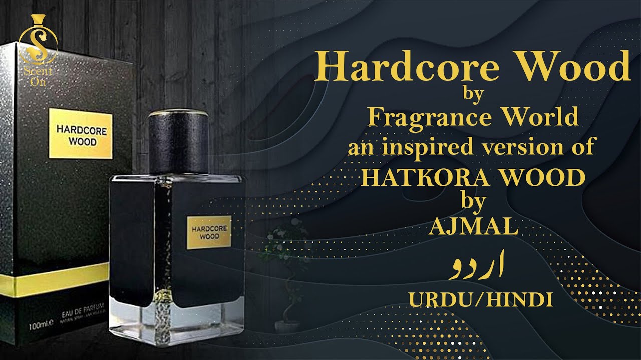 Review Of Hardcore Wood By Fragrance House Alternative Of Hatkora Wood By Ajmal URDU 