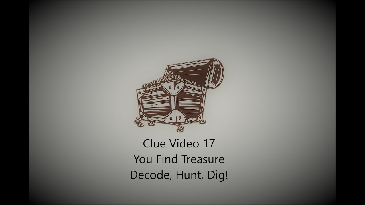 You Find Treasure Clue Video 17