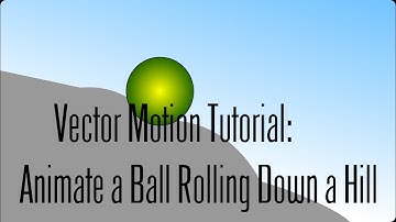 Vector Motion Tutorial: Animate a Ball Rolling Down a Hill