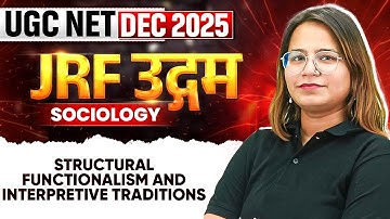 UGC NET Dec 2025 Sociology | Structural Functionalism & Interpretive Traditions | UGC NET Sociology