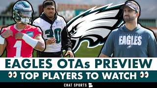 Philadelphia Eagles OTAs Preview: Top 10 Players To Watch, Position Battles + WHAT I WANT TO SEE!