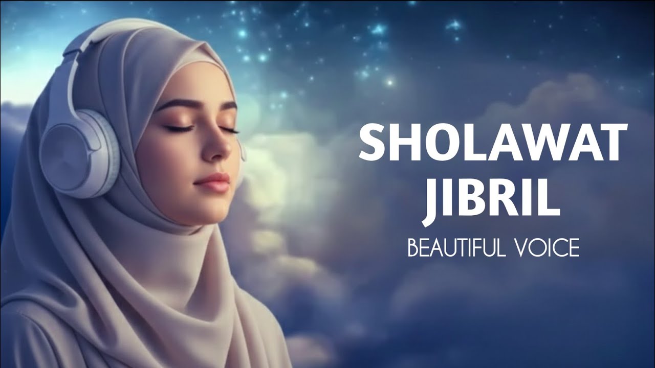 Sholawat Jibril Pengantar Tidur | Amalan Menjunjung Syafa'at Penuh Berkah