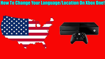 How To Change Your Language/Location On Xbox One