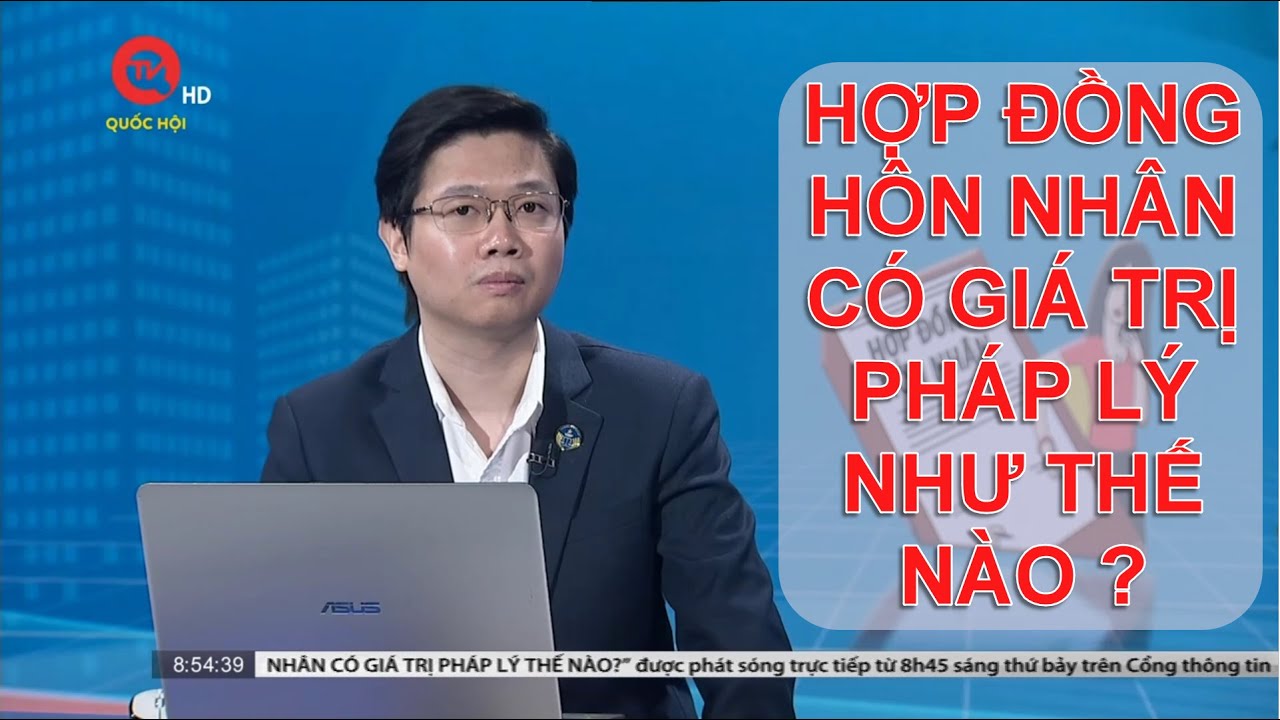 HỢP ĐỒNG HÔN NHÂN CÓ GIÁ TRỊ PHÁP LÝ NHƯ THẾ NÀO ? | TƯ VẤN TRỰC TUYẾN