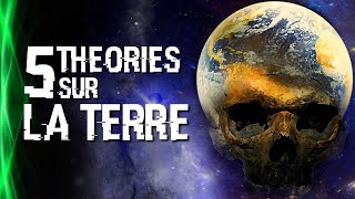 5 THÉORIES SUR LA TERRE (#108)